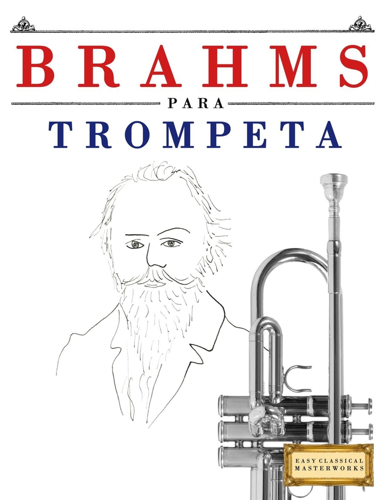 Brahms para Trompeta: 10 Piezas Fáciles para Trompeta Libro para Principiantes cover