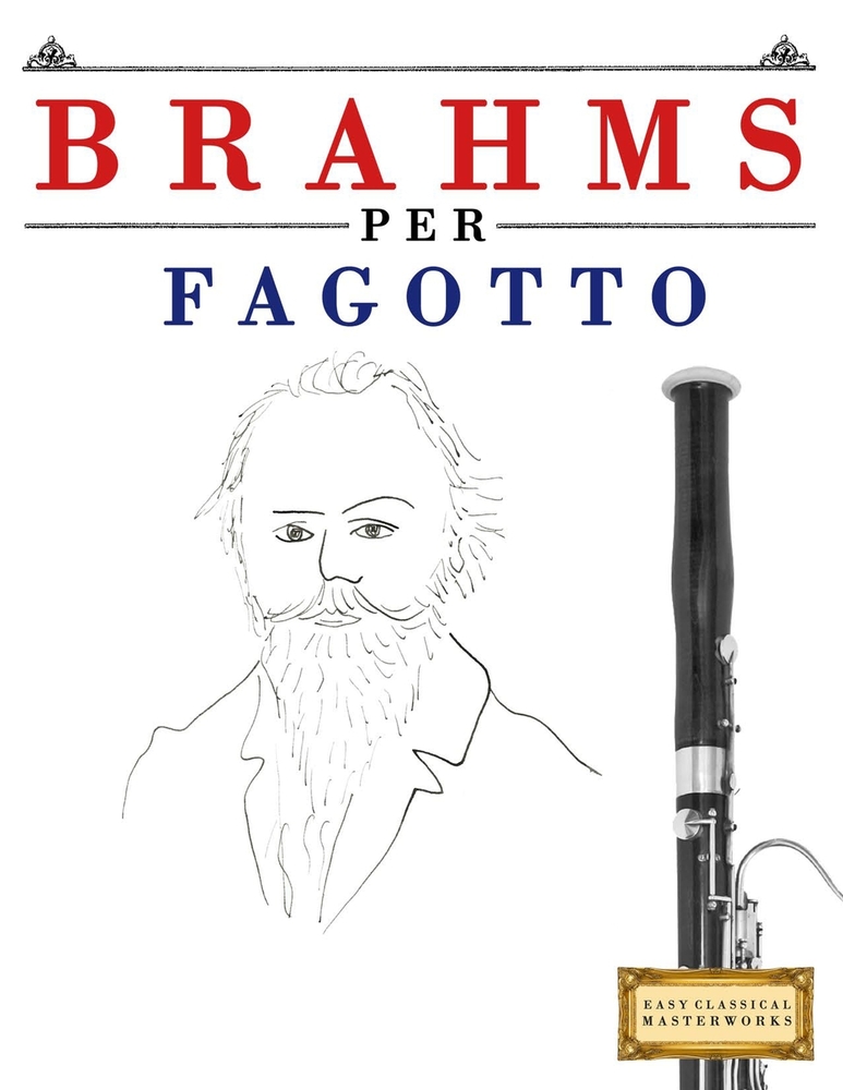 Brahms per Fagotto: 10 Pezzi Facili per Fagotto Libro per Principianti cover