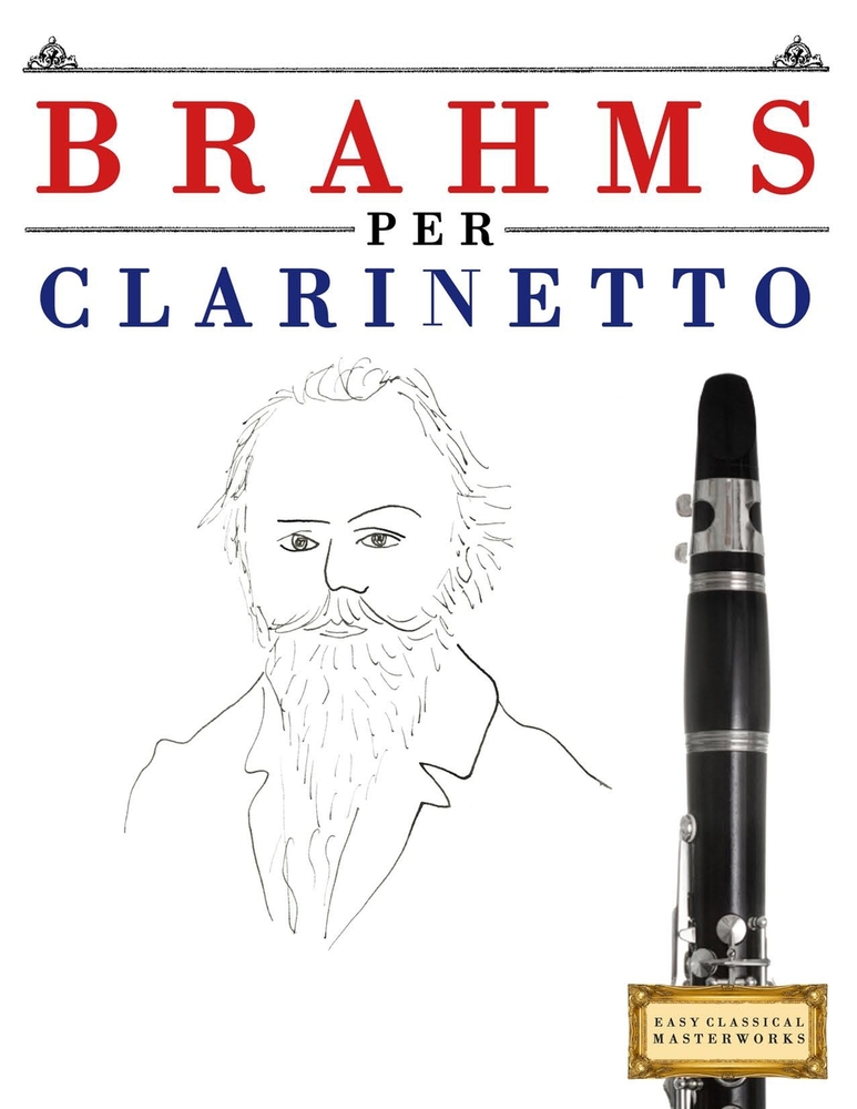 Brahms per Clarinetto: 10 Pezzi Facili per Clarinetto Libro per Principianti cover