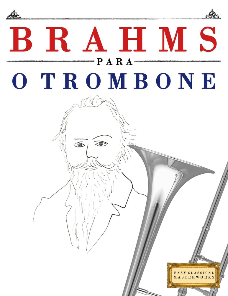 Brahms para o Trombone: 10 peças fáciles para o Trombone livro para principiantes cover
