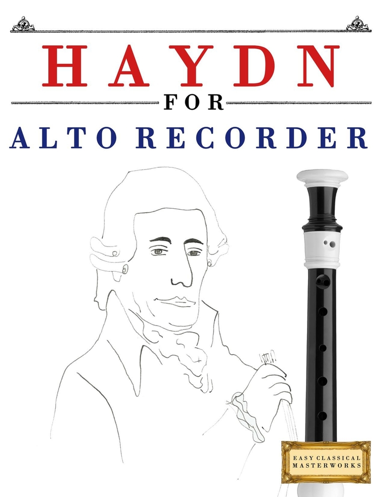 Haydn for Alto Recorder: 10 Easy Themes for Alto Recorder Beginner Book cover