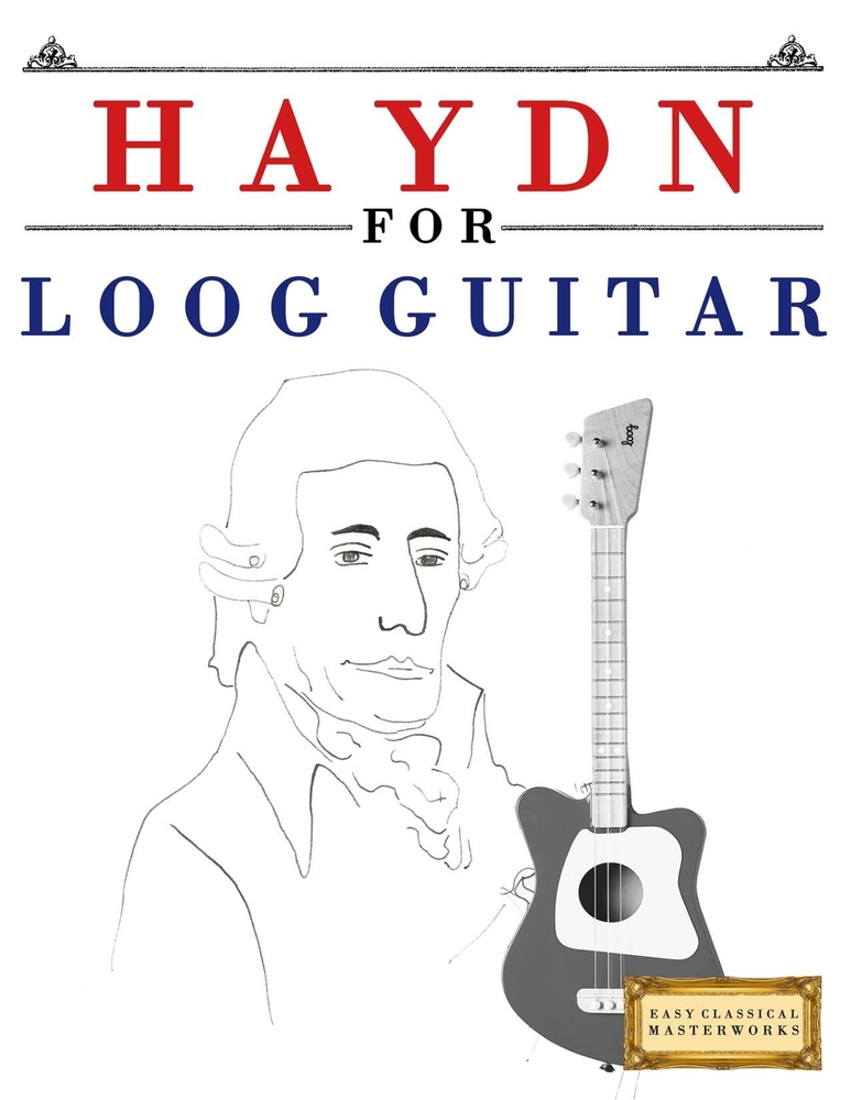 Haydn for Loog Guitar: 10 Easy Themes for Loog Guitar Beginner Book cover