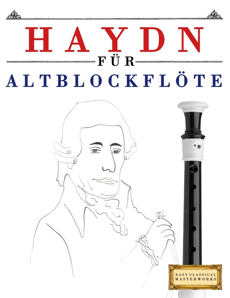 Haydn für Altblockflöte: 10 Leichte Stücke für AltBlockflöte Anfänger Buch cover