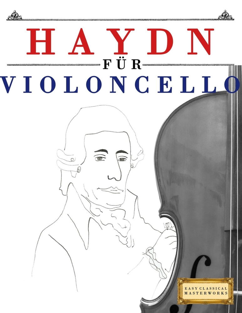 Haydn für Violoncello: 10 Leichte Stücke für Violoncello Anfänger Buch cover