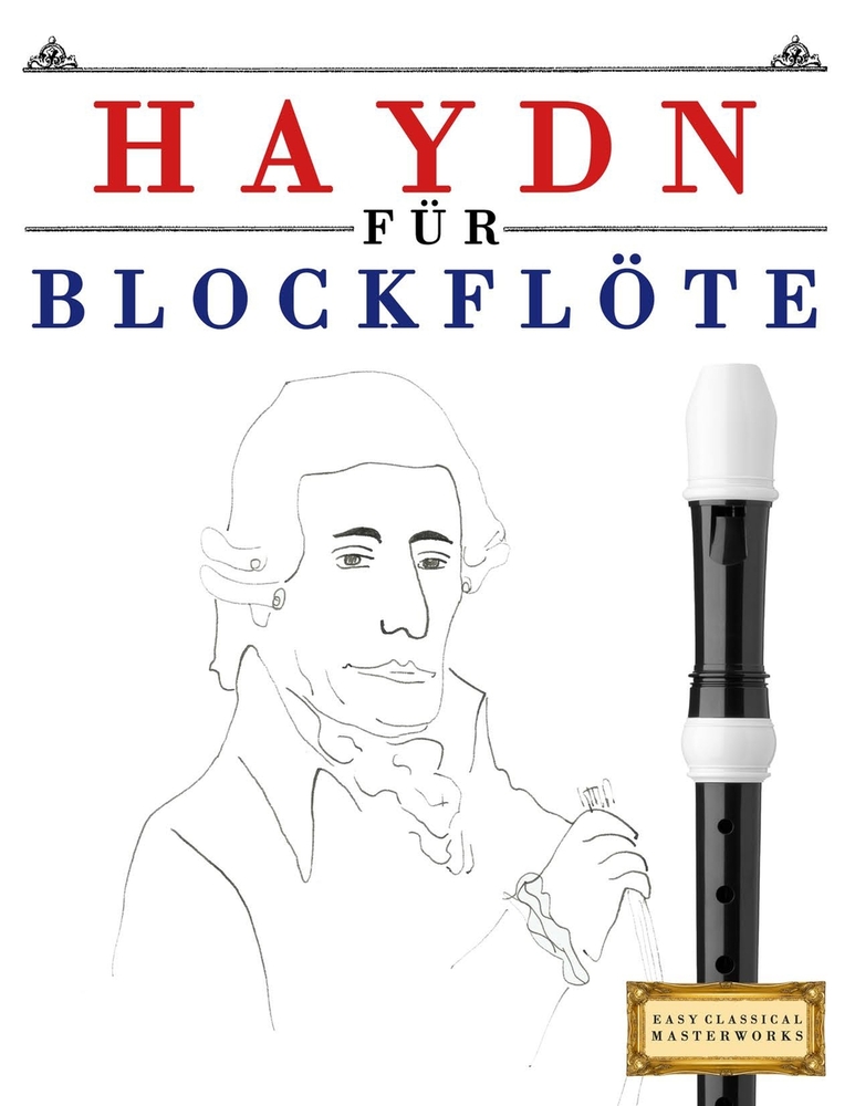 Haydn für Blockflöte: 10 Leichte Stücke für Blockflöte Anfänger Buch cover
