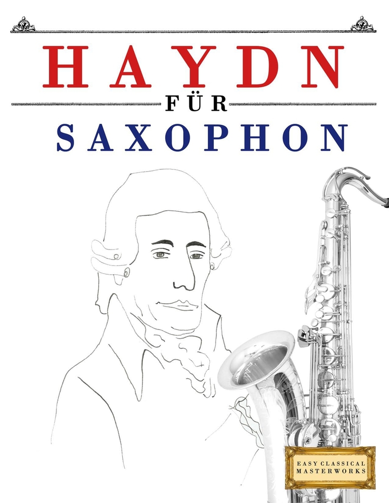 Haydn für Saxophon: 10 Leichte Stücke für Saxophon Anfänger Buch cover