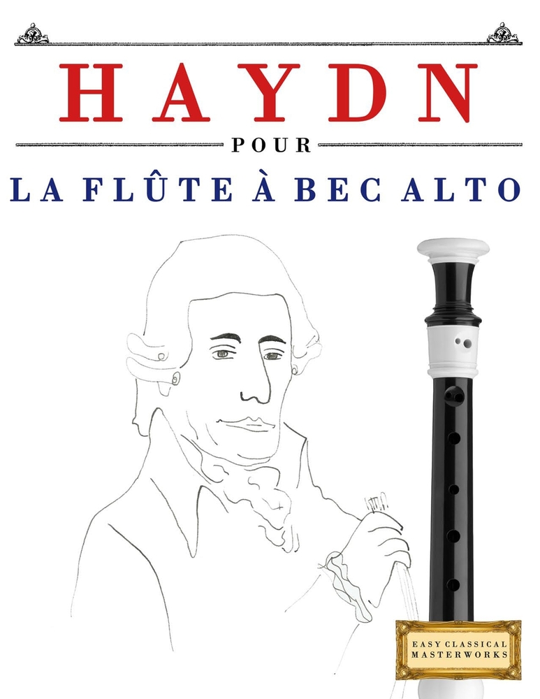 Haydn pour la Flûte à bec Alto: 10 pièces faciles pour la Flûte à bec Alto débutant livre cover