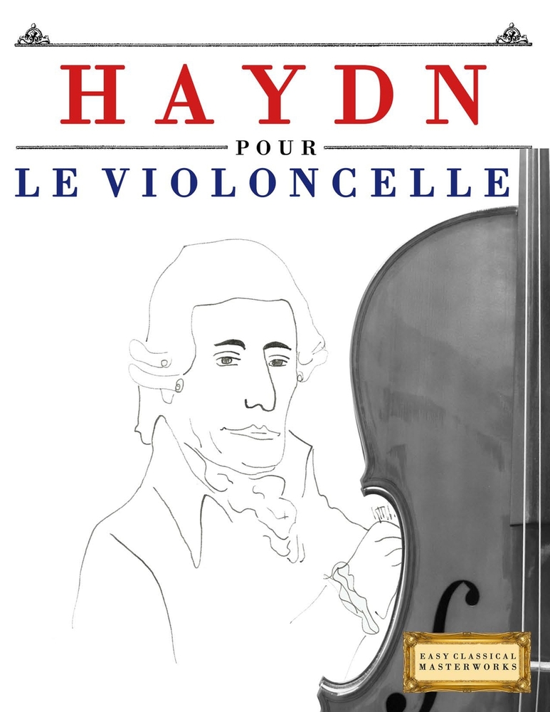 Haydn pour le Violoncelle: 10 pièces faciles pour le Violoncelle débutant livre cover