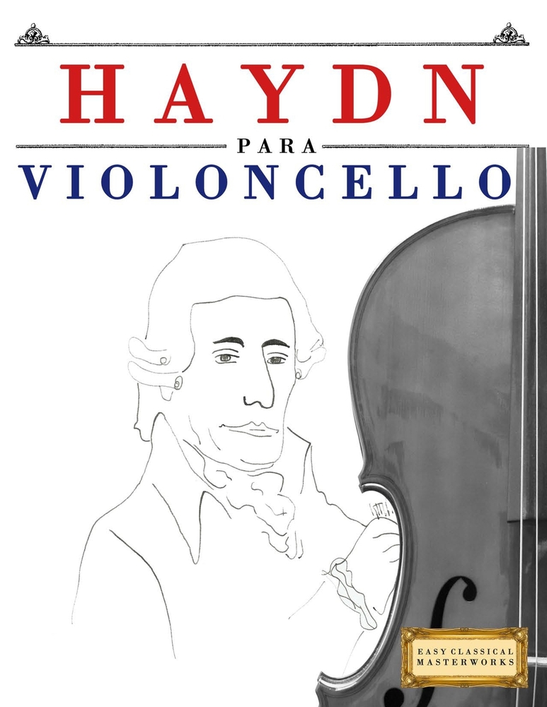 Haydn para Violoncello: 10 Piezas Fáciles para Violoncello Libro para Principiantes cover