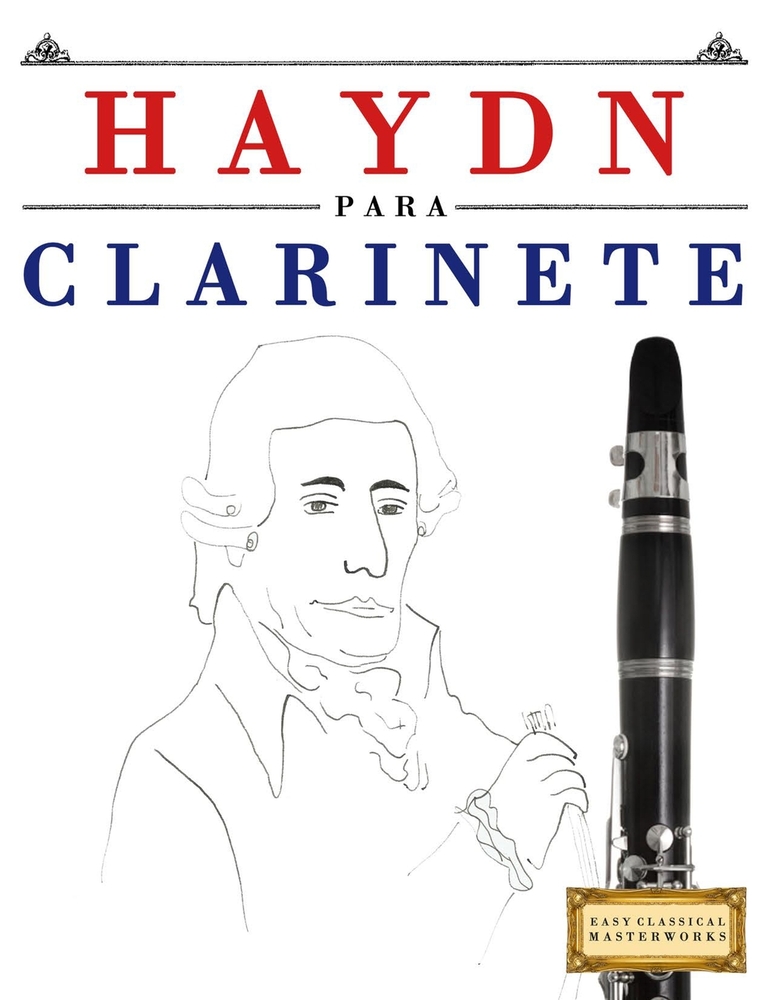 Haydn para Clarinete: 10 Piezas Fáciles para Clarinete Libro para Principiantes cover