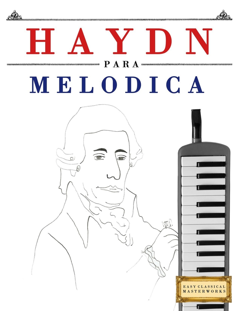Haydn para Melódica: 10 Piezas Fáciles para Melódica Libro para PrincipiantesMasterworks cover