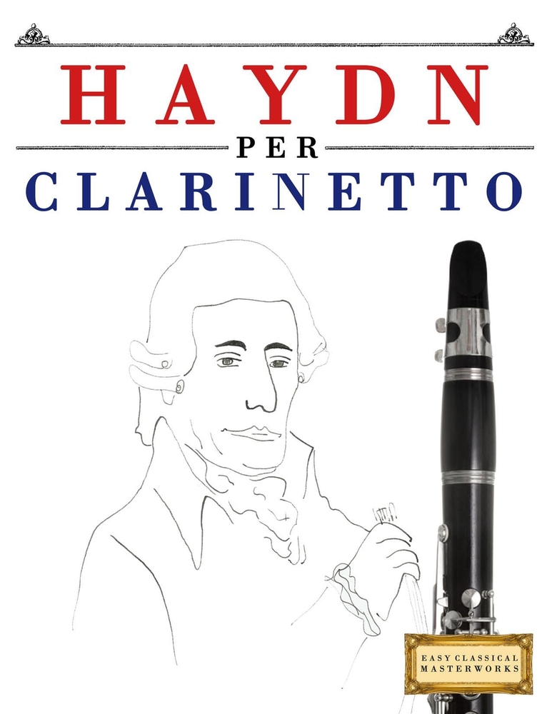 Haydn per Clarinetto: 10 Pezzi Facili per Clarinetto Libro per Principianti cover