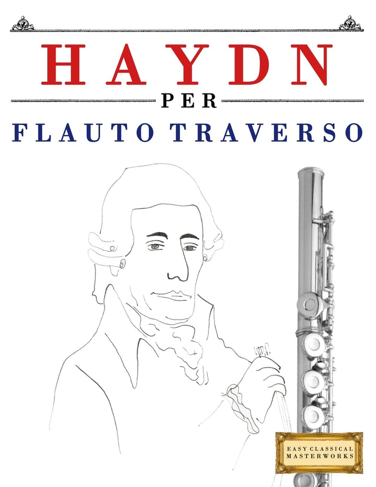 Haydn per Flauto Traverso: 10 Pezzi Facili per Flauto Traverso Libro per Principianti cover