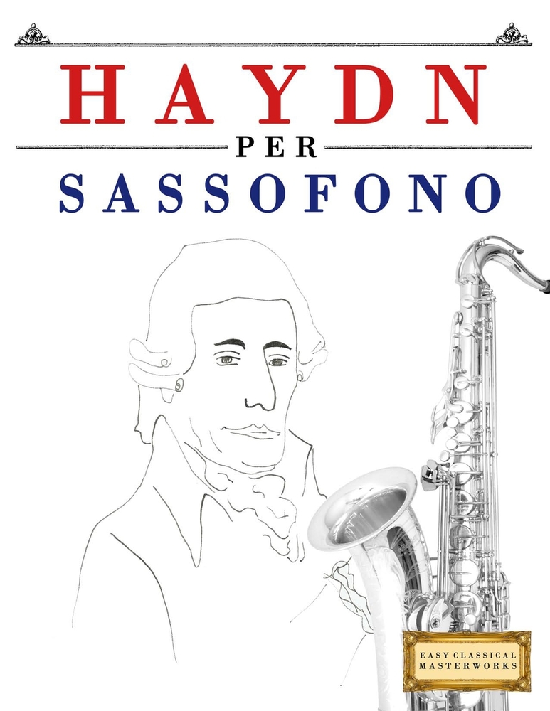Haydn per Sassofono: 10 Pezzi Facili per Sassofono Libro per Principianti cover