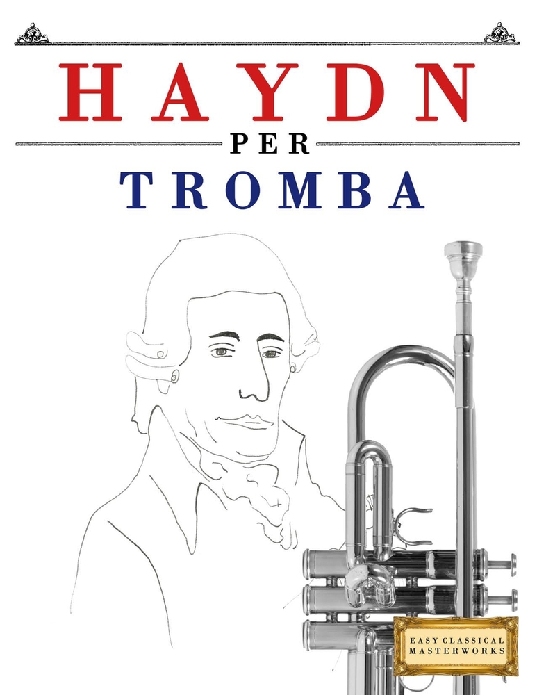 Haydn per Tromba: 10 Pezzi Facili per Tromba Libro per Principianti cover