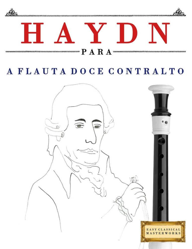 Haydn para a Flauta Doce Contralto: 10 peças fáciles para a Flauta Doce Contralto livro para principiantes cover