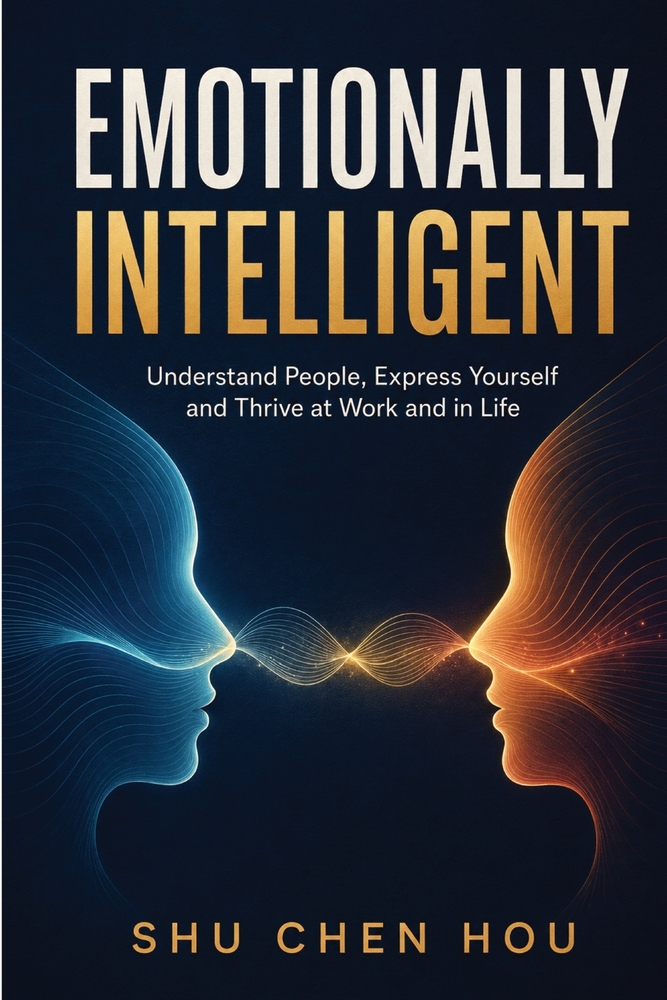 Emotionally Intelligent: Understand People, Express Yourself and Thrive at Work and in Life cover