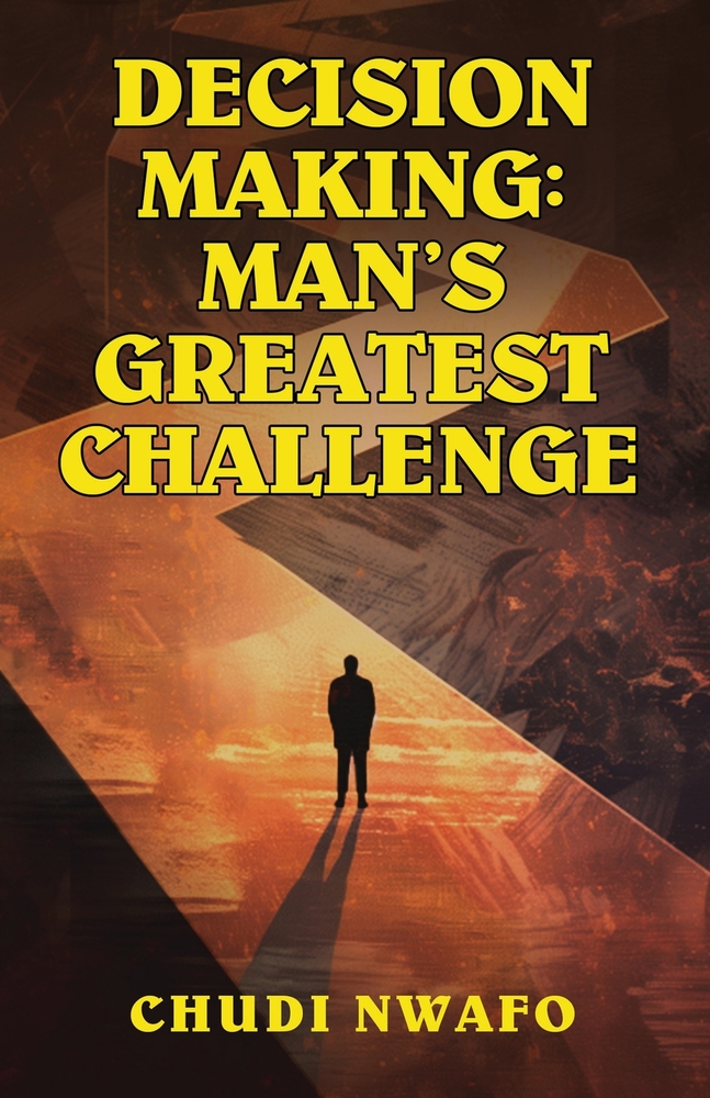 Decision Making: Man's Greatest Challenge cover