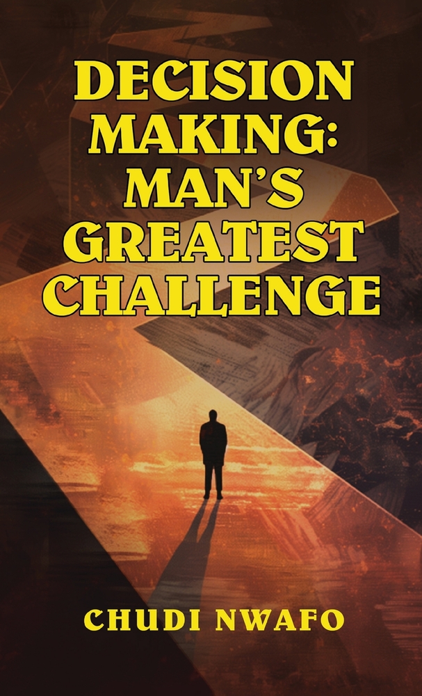 Decision Making: Man's Greatest Challenge cover