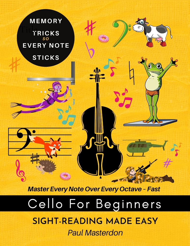 Cello for Beginners of Any Age - Sight-Reading Made Fast and Easy: Color Logic & Memory Hacks to Master The Bass Clef Notes cover