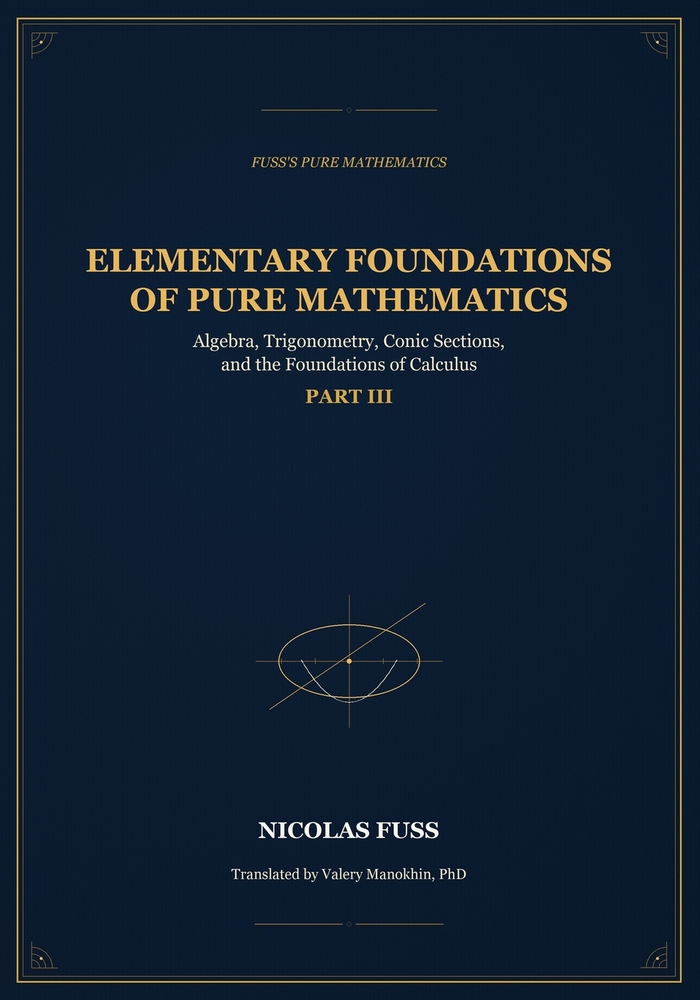 Fuss: Foundations of Pure Mathematics - Part I, Algebra: The Algebra Course Euler's Assistant Wrote for Imperial Russia - First Complete English Trans cover