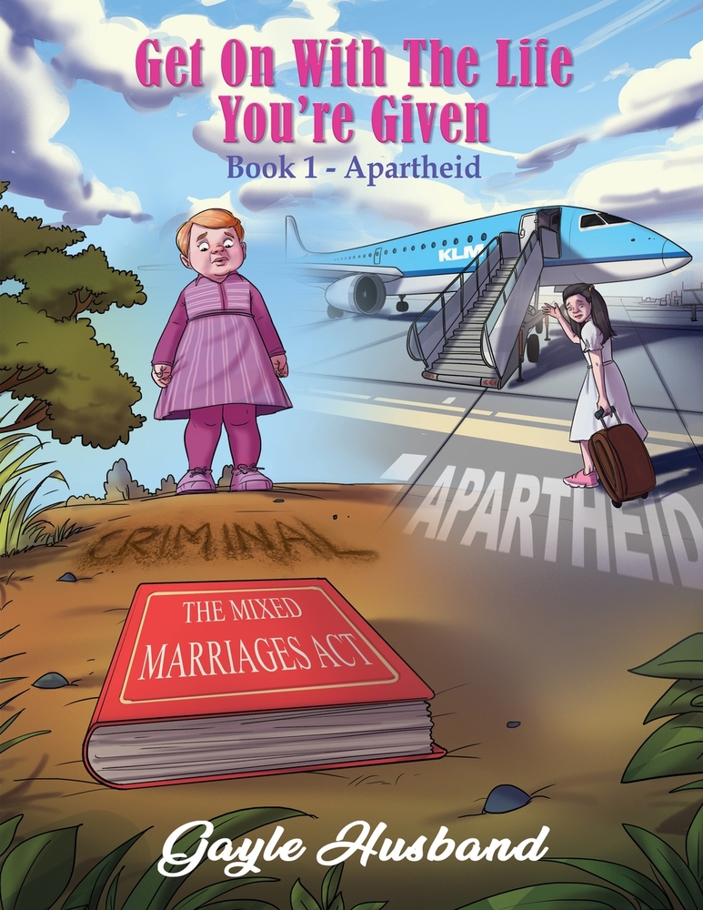 Get On With The Life You're Given Book 1 - Apartheid cover