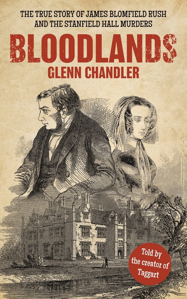 Bloodlands: The True Story of James Blomfield Rush and the Stanfield Hall Murders cover