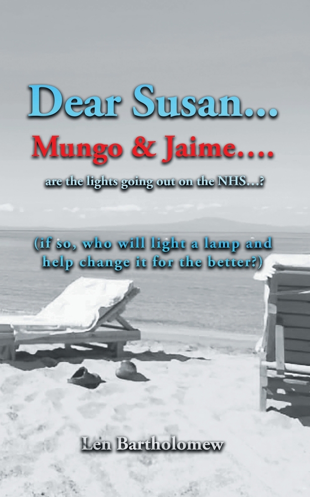 Dear Susan... Mungo & Jaime... are the lights going out on the NHS - as we know it?...: (Also who will light a lamp and help change it for the better? cover