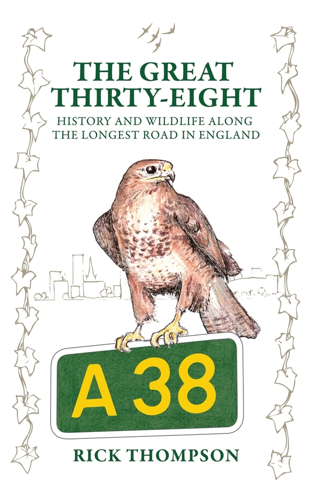 The Great Thirty-Eight: History and Wildlife along the Longest Road in England cover