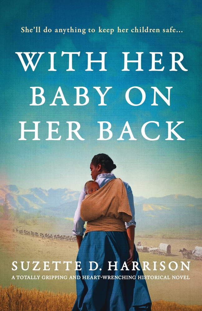 With Her Baby on Her Back: A totally gripping and heart-wrenching historical novel cover