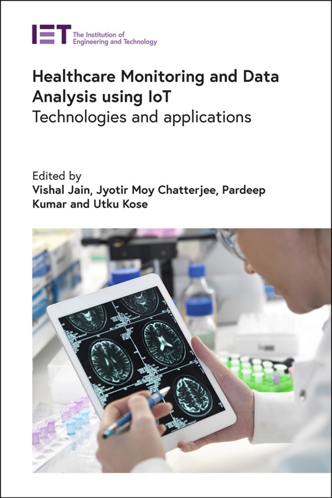 Healthcare Monitoring and Data Analysis Using Iot: Technologies and Applications cover