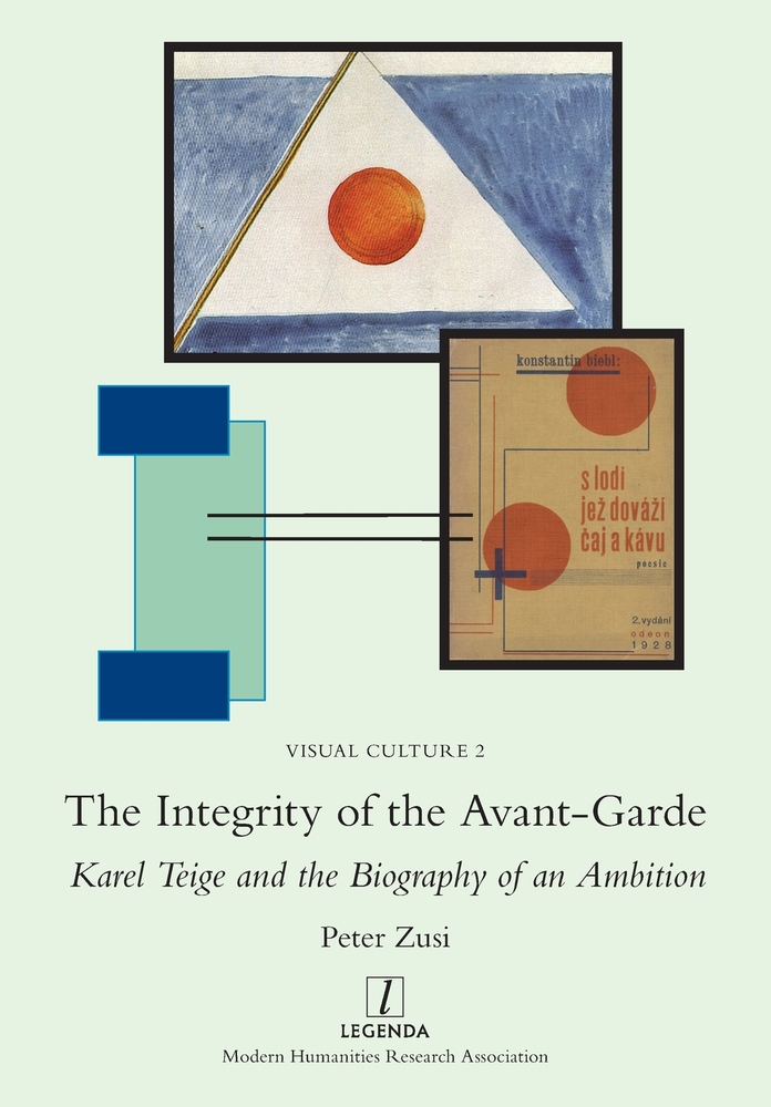 The Integrity of the Avant-Garde: Karel Teige and the Biography of an Ambition cover