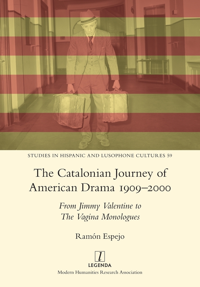 The Catalonian Journey of American Drama 1909-2000: From Jimmy Valentine to The Vagina Monologues cover