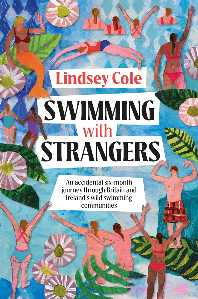 Swimming with Strangers: An Accidental Six-Month Journey Through Britain and Ireland's Wild Swimming Communities cover