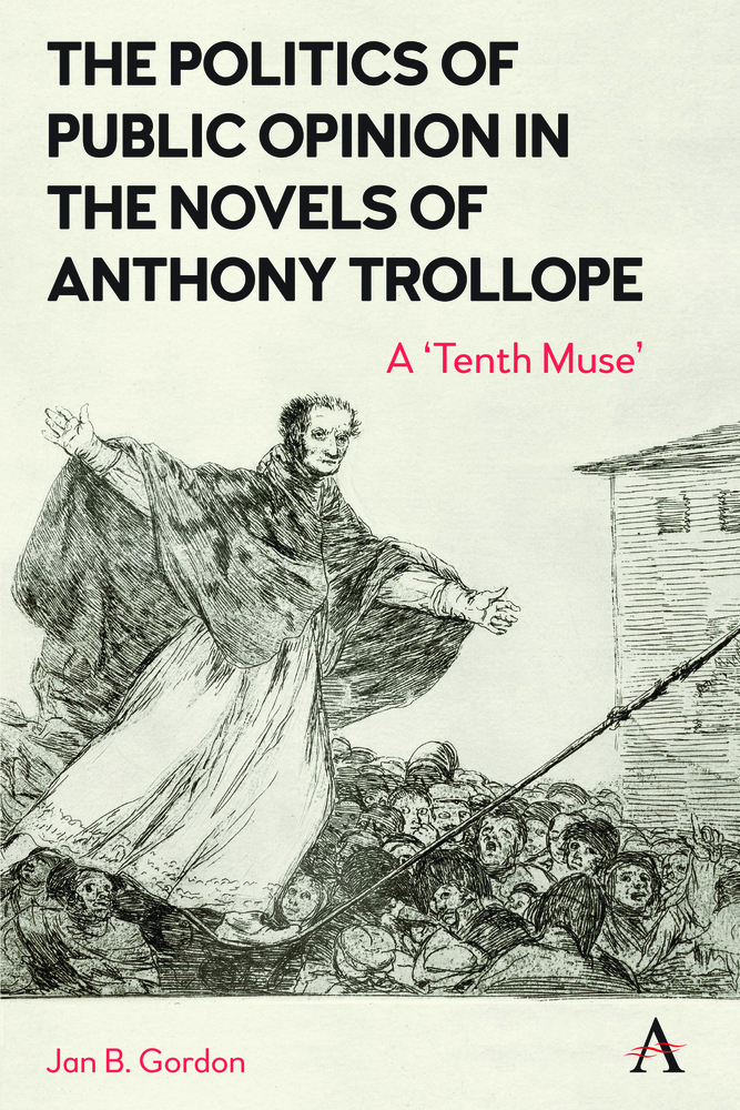 The Politics of Public Opinion in the Novels of Anthony Trollope: A 'Tenth Muse' cover