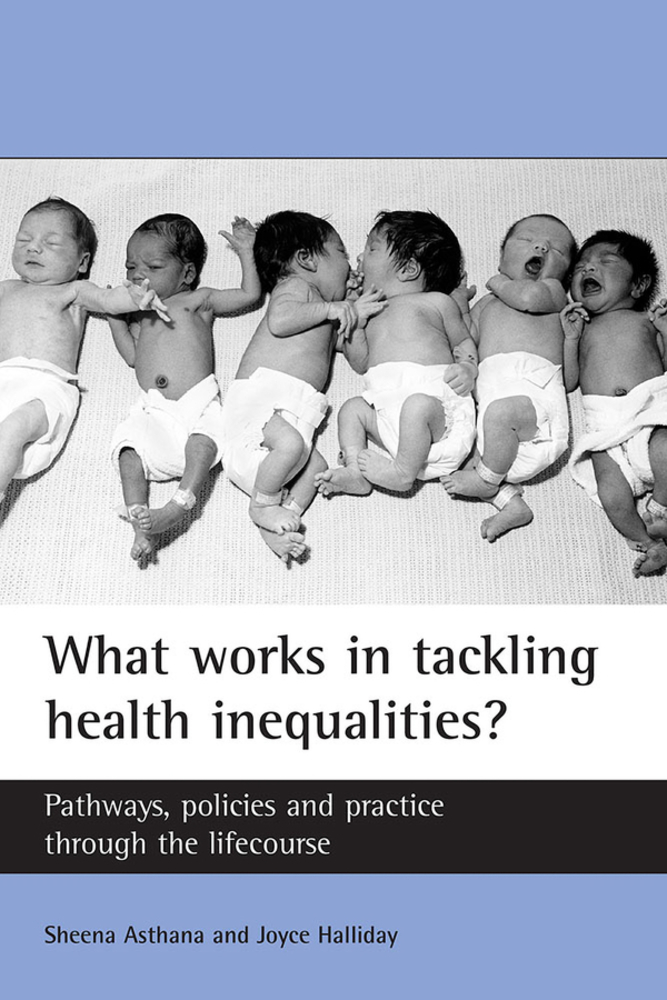 What Works in Tackling Health Inequalities?: Pathways, Policies and Practice Through the Lifecourse cover