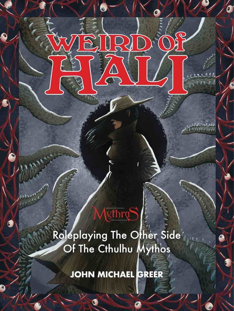 Weird of Hali: Roleplaying The Other Side Of The Cthulhu Mythos cover