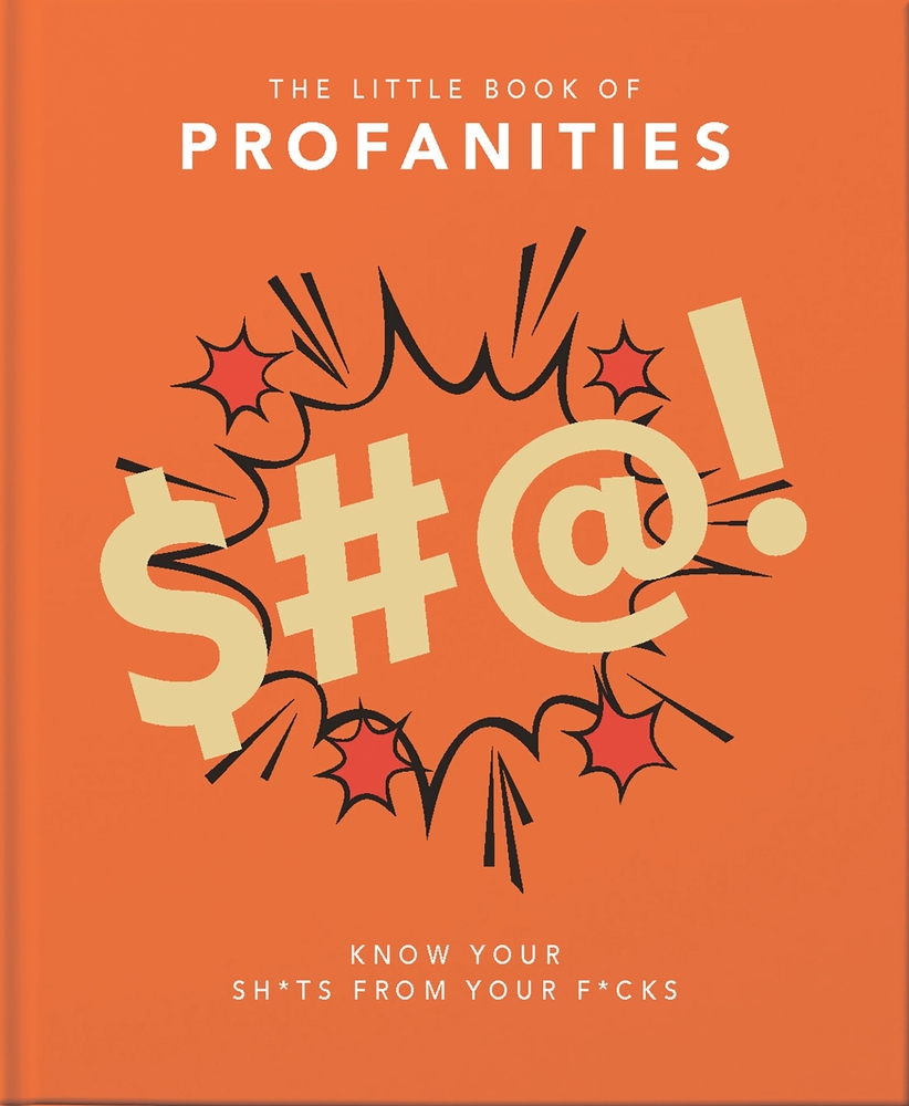 Little Book of Profanities: Know Your Sh*ts from Your F*cks cover