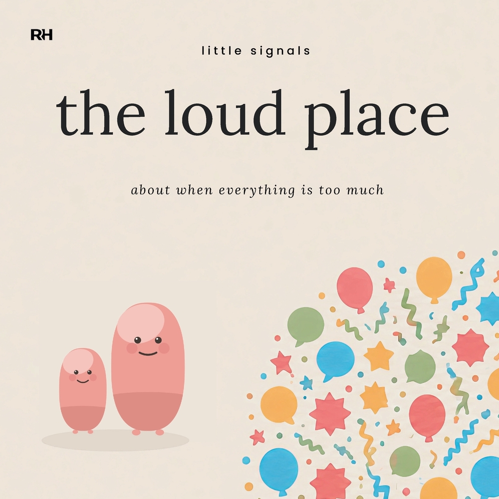 The Loud Place: A Little Story for Children When Everything Feels Too Much cover
