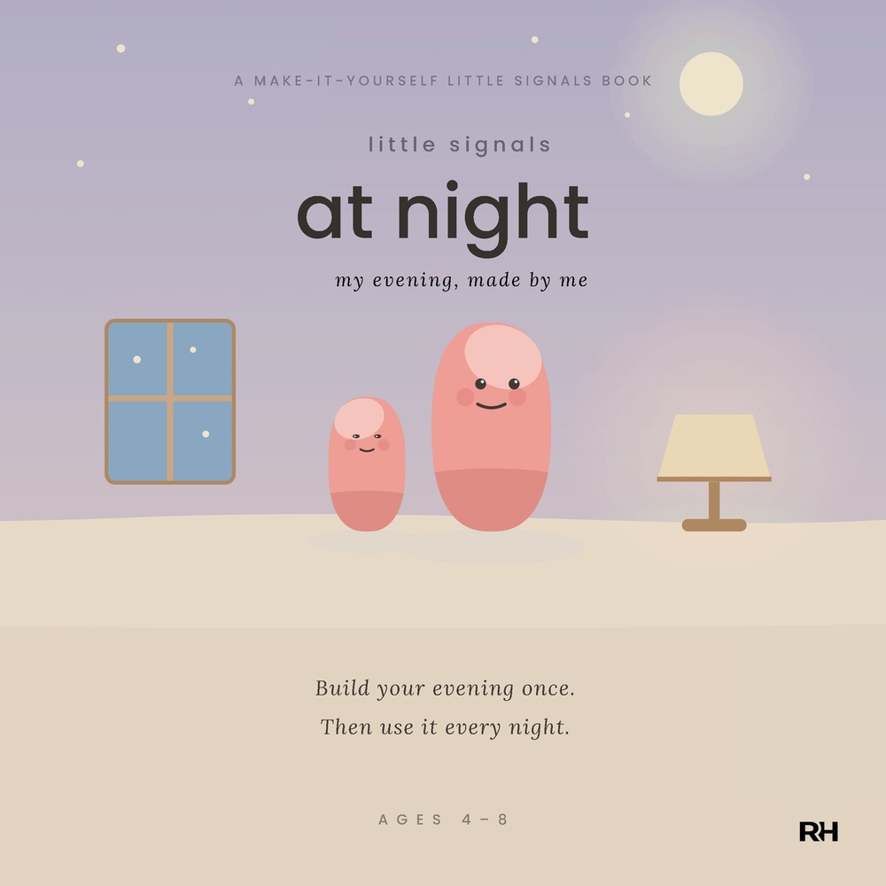 Little Signals at Night: My Evening, Made by Me: A Wind-Down Book for Children Who Find Bedtime Hard cover