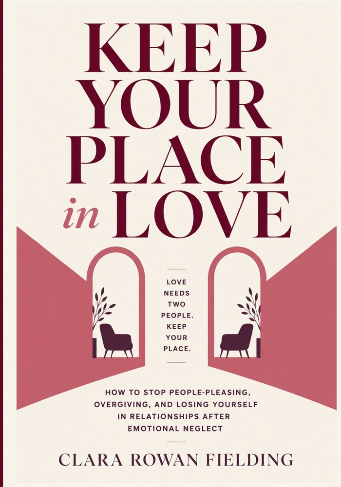 Keep Your Place in Love: How to Stop People-Pleasing, Overgiving, and Losing Yourself in Relationships After Emotional Neglect cover