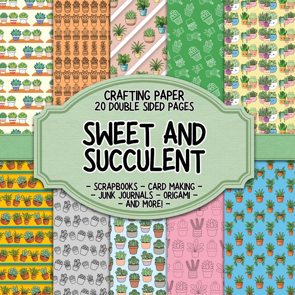Sweet and Succulent Scrapbook Crafting Paper: 20 Double Sided Pages of Cute Succulent Designs Scrapbooking Paper For Junk Journaling, Decorative Craft cover