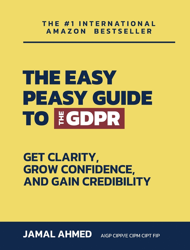 The Easy Peasy Guide to the GDPR: Get Clarity, Grow Confidence, and Gain Credibility cover