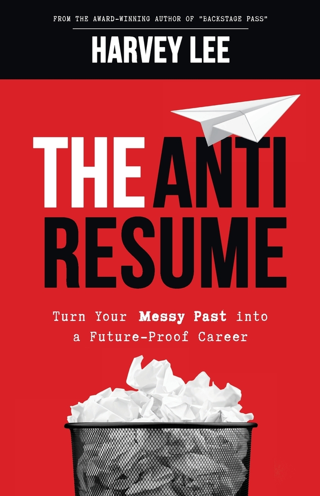 The Anti-Resume: Turn Your Messy Past into a Future-Proof Career cover