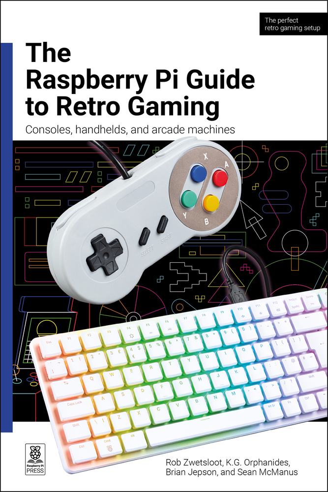 The Raspberry Pi Guide to Retro Gaming: Consoles, Handhelds, and Arcade Machines cover