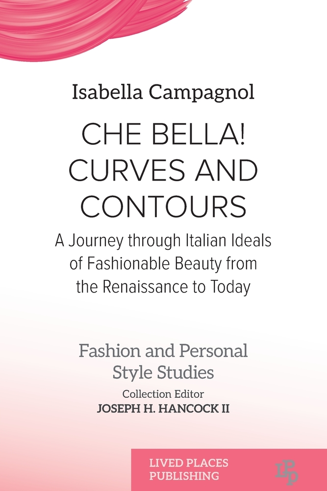 Che Bella! Curves and Contours: A Journey through Italian Ideals of Fashionable Beauty from the Renaissance to Today cover