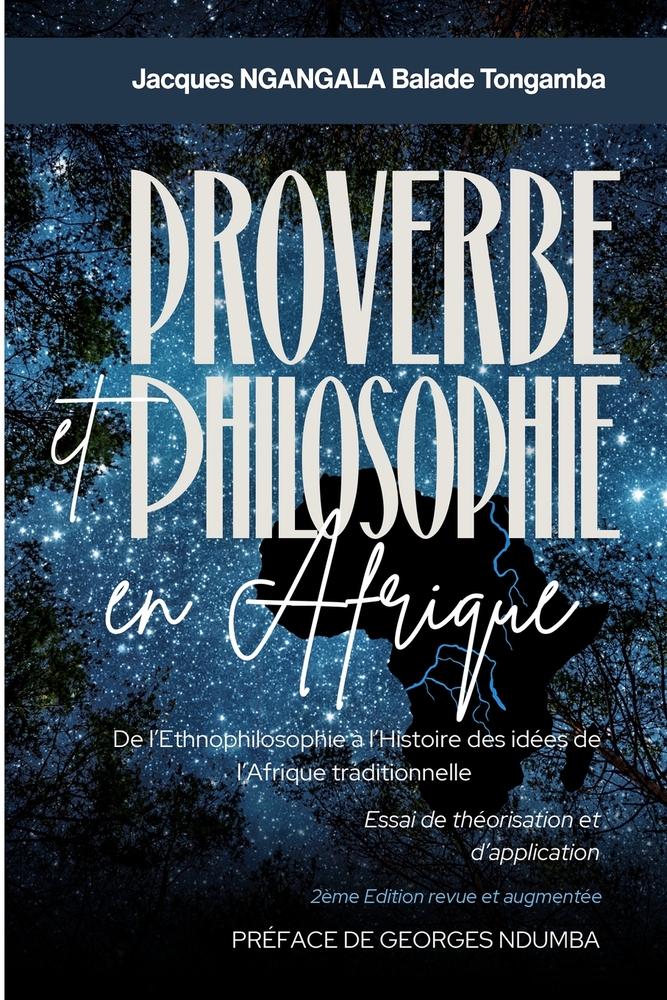 Proverbe Et Philosophie En Afrique: De l'Ethnophilosophie à l'Histoire des idées de l'Afrique traditionnelle, Essai de théorisation et d'application, cover