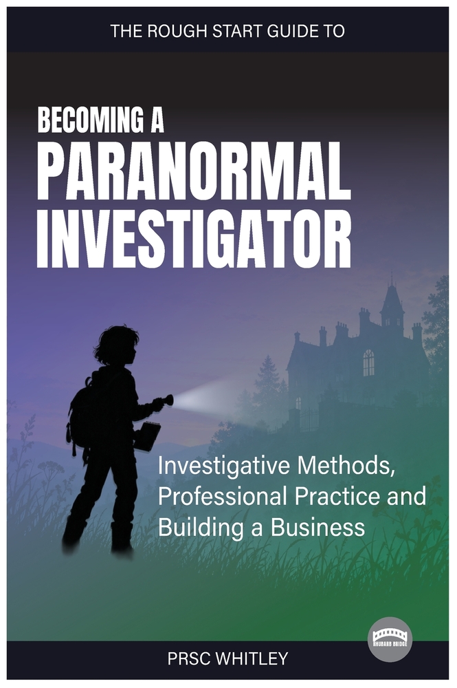 The Rough Start Guide to Becoming a Paranormal Investigator cover