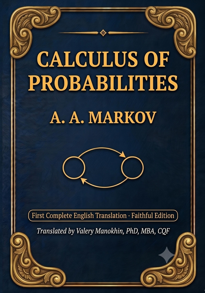 Markov's Calculus of Probabilities: The Foundational 1900 Text on Probability Theory and Markov Chains - First Complete English Translation (Faithful cover