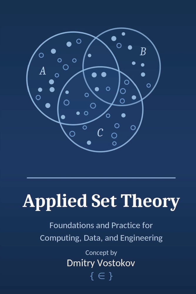 Applied Set Theory: Foundations and Practice for Computing, Data, and Engineering cover